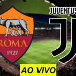 Veja como assistir Roma x Juventus AO VIVO na TV
