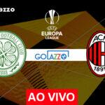 Saiba onde assistir Celtic x Milan AO VIVO pela Europa League; escalações