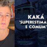 Milly Lacombe chama Kaká de superestimado e comum. O vídeo-resposta